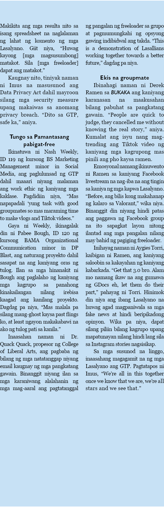 Makikita ang mga resulta nito sa isang spreadsheet na naglalaman ng lahat ng komento ng mga Lasalyano  Giit niya,  Hu   