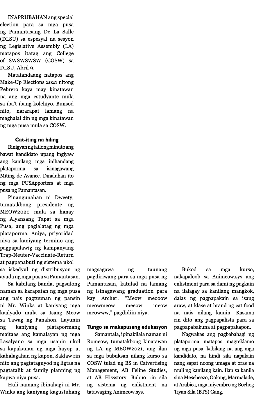 INAPRUBAHAN ang special election para sa mga pusa ng Pamantasang De La Salle (DLSU) sa espesyal na sesyon ng Legislat   