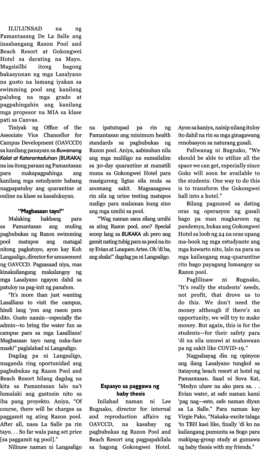 ILULUNSAD na ng Pamantasang De La Salle ang inaabangang Razon Pool and Beach Resort at Gokongwei Hotel sa darating na   