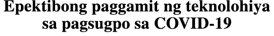 Epektibong paggamit ng teknolohiya sa pagsugpo sa COVID-19