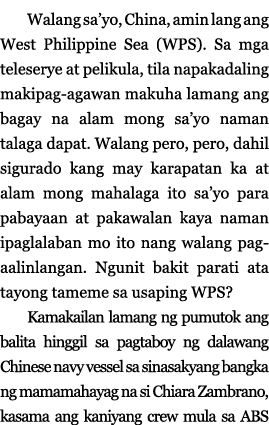 Walang sa yo, China, amin lang ang West Philippine Sea (WPS)  Sa mga teleserye at pelikula, tila napakadaling makipag   