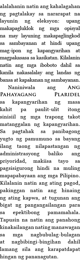 alalahanin natin ang kahalagahan ng pagtalakay sa nararapat na layunin ng eleksyon: upang makapagluklok ng mga opisya   