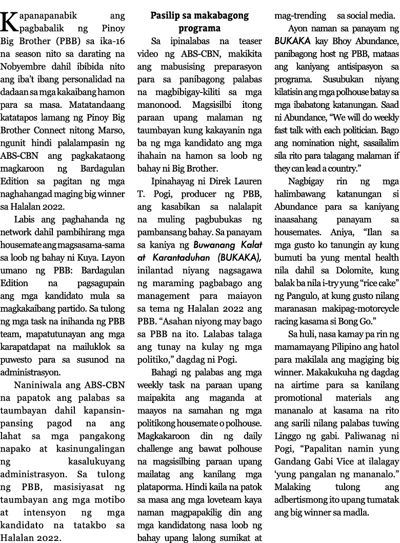 Kapanapanabik ang pagbabalik ng Pinoy Big Brother (PBB) sa ika-16 na season nito sa darating na Nobyembre dahil ibibi   