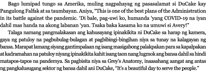 Bago lumipad tungo sa Amerika, muling nagpahayag ng pasasalamat si DuCake kay Pangulong Falfak at sa taumbayan  Aniya   