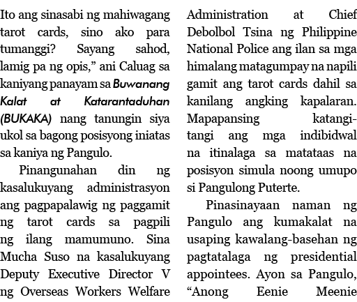 Ito ang sinasabi ng mahiwagang tarot cards, sino ako para tumanggi  Sayang sahod, lamig pa ng opis,  ani Caluag sa ka   