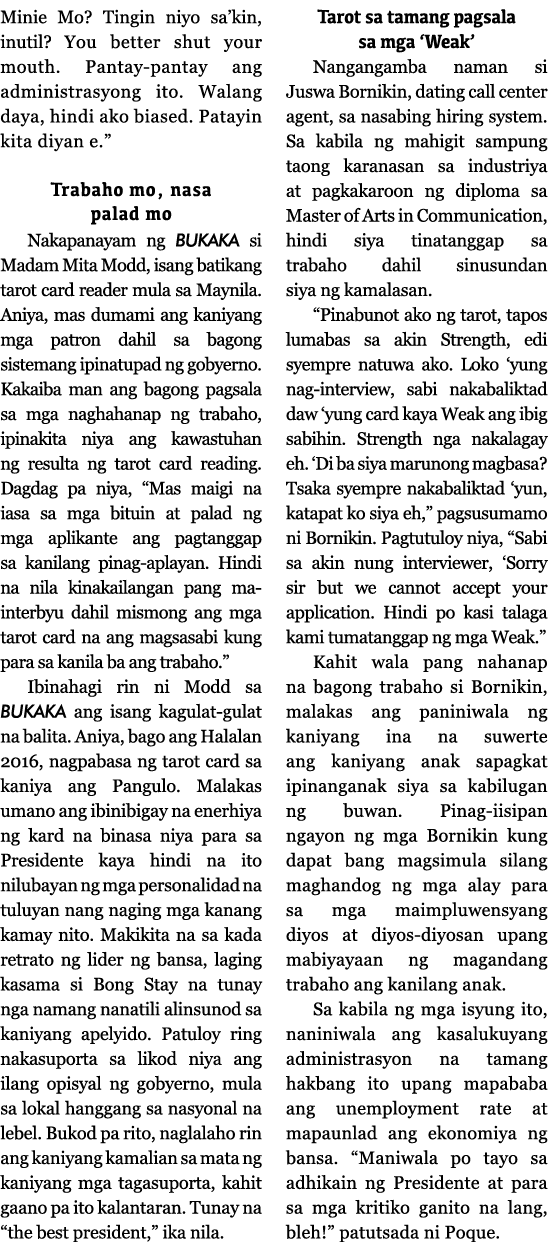 Minie Mo  Tingin niyo sa kin, inutil  You better shut your mouth  Pantay-pantay ang administrasyong ito  Walang daya,   