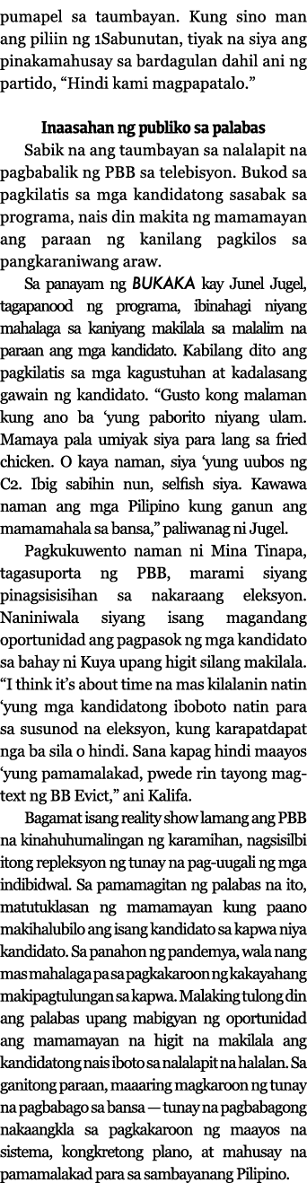 pumapel sa taumbayan  Kung sino man ang piliin ng 1Sabunutan, tiyak na siya ang pinakamahusay sa bardagulan dahil ani   