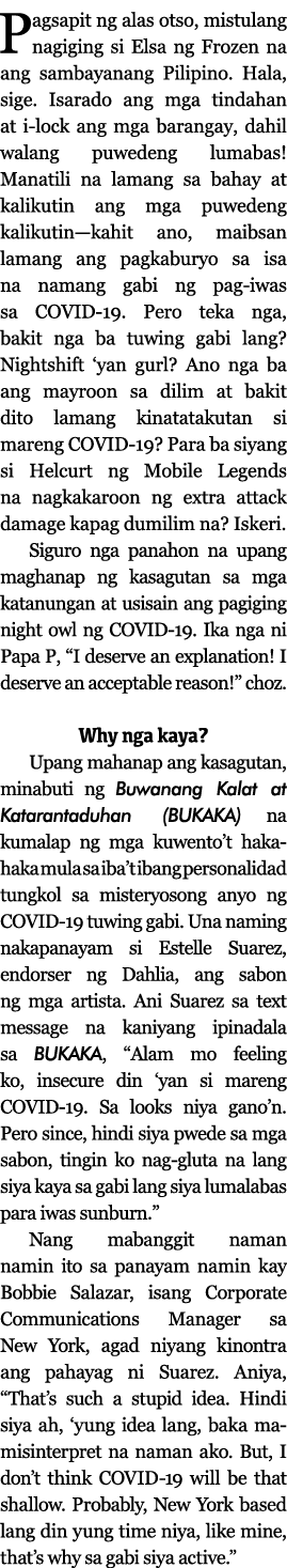 Pagsapit ng alas otso, mistulang nagiging si Elsa ng Frozen na ang sambayanang Pilipino  Hala, sige  Isarado ang mga    