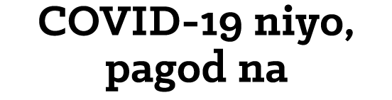 COVID-19 niyo, pagod na
