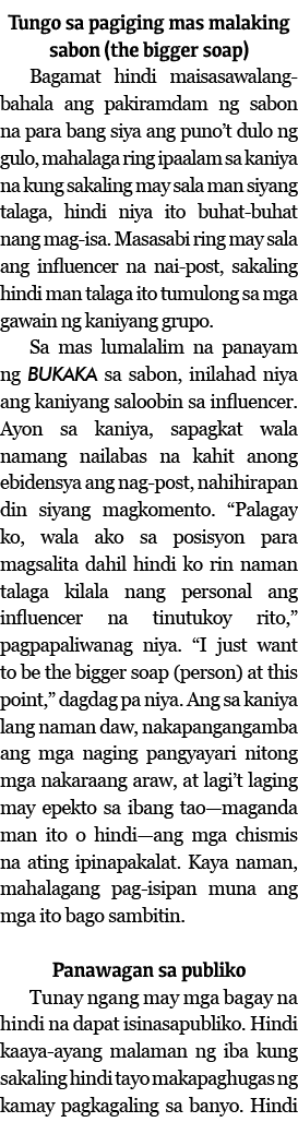 Tungo sa pagiging mas malaking sabon (the bigger soap) Bagamat hindi maisasawalang-bahala ang pakiramdam ng sabon na    