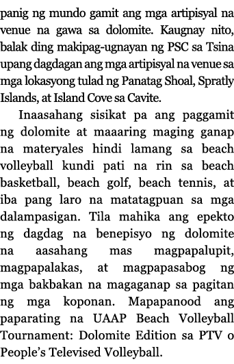 panig ng mundo gamit ang mga artipisyal na venue na gawa sa dolomite  Kaugnay nito, balak ding makipag-ugnayan ng PSC   
