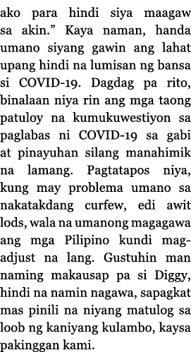 ako para hindi siya maagaw sa akin   Kaya naman, handa umano siyang gawin ang lahat upang hindi na lumisan ng bansa s   