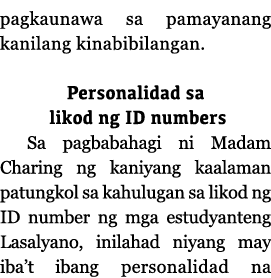 pagkaunawa sa pamayanang kanilang kinabibilangan   Personalidad sa likod ng ID numbers Sa pagbabahagi ni Madam Charin   