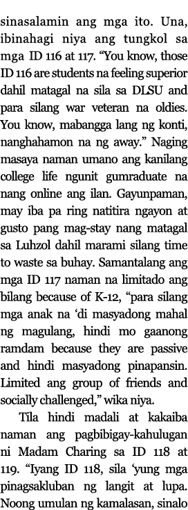 sinasalamin ang mga ito  Una, ibinahagi niya ang tungkol sa mga ID 116 at 117   You know, those ID 116 are students n   