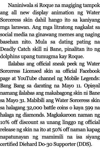 Naniniwala si Roque na magiging tampok ang all new display animation ng Water Sorceress skin dahil hango ito sa kaniy   