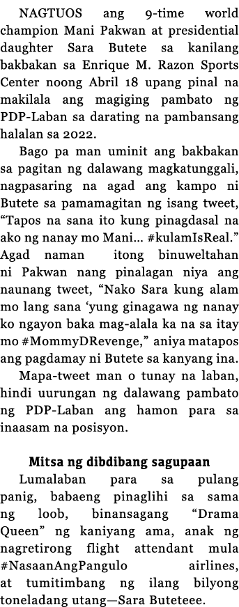 NAGTUOS ang 9-time world champion Mani Pakwan at presidential daughter Sara Butete sa kanilang bakbakan sa Enrique M    