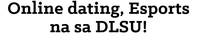 Online dating, Esports na sa DLSU  