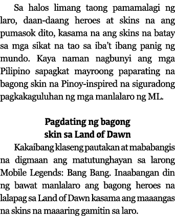 Sa halos limang taong pamamalagi ng laro, daan-daang heroes at skins na ang pumasok dito, kasama na ang skins na bata   