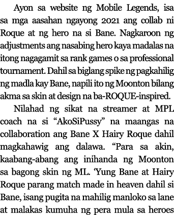 Ayon sa website ng Mobile Legends, isa sa mga aasahan ngayong 2021 ang collab ni Roque at ng hero na si Bane  Nagkaro   