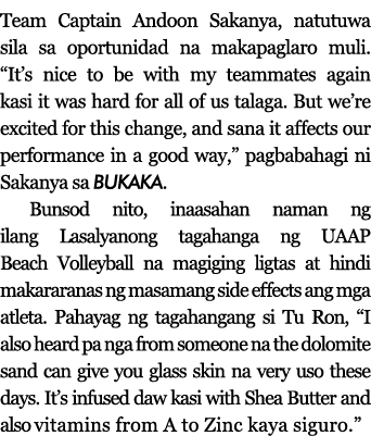 Team Captain Andoon Sakanya, natutuwa sila sa oportunidad na makapaglaro muli   It s nice to be with my teammates aga   