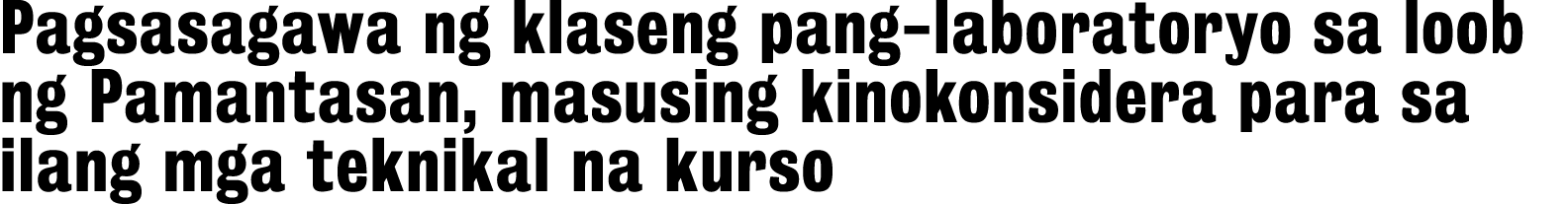Pagsasagawa ng klaseng pang-laboratoryo sa loob ng Pamantasan, masusing kinokonsidera para sa ilang mga teknikal na k   