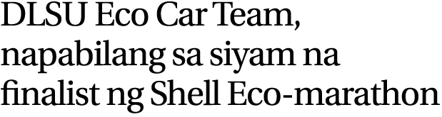 DLSU Eco Car Team, napabilang sa siyam na finalist ng Shell Eco-marathon