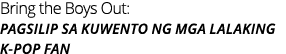 Bring the Boys Out: PAGSILIP SA KUWENTO NG MGA LALAKING K-POP FAN