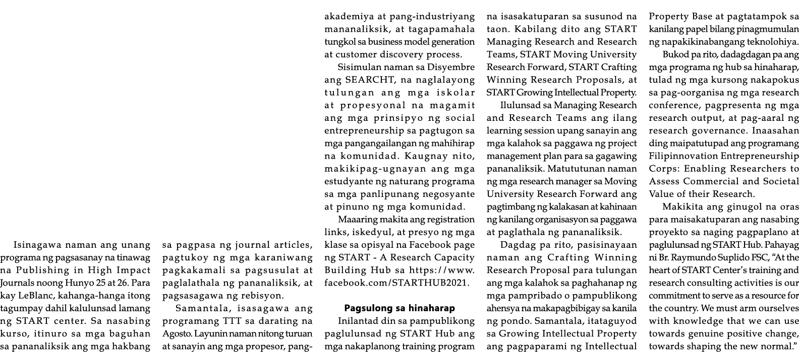 Isinagawa naman ang unang programa ng pagsasanay na tinawag na Publishing in High Impact Journals noong Hunyo 25 at 2   