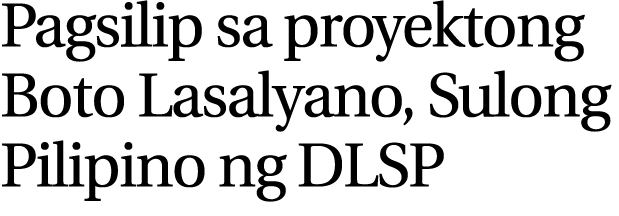 Pagsilip sa proyektong Boto Lasalyano, Sulong Pilipino ng DLSP