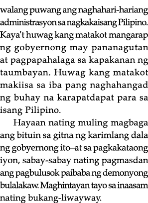 walang puwang ang naghahari-hariang administrasyon sa nagkakaisang Pilipino  Kaya t huwag kang matakot mangarap ng go   