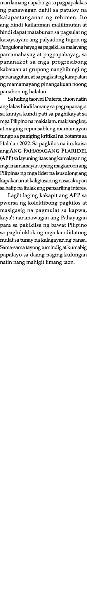 man lamang napahinga sa pagpapalakas ng panawagan dahil sa patuloy na kalapastanganan ng rehimen  Ito ang hindi kaila   