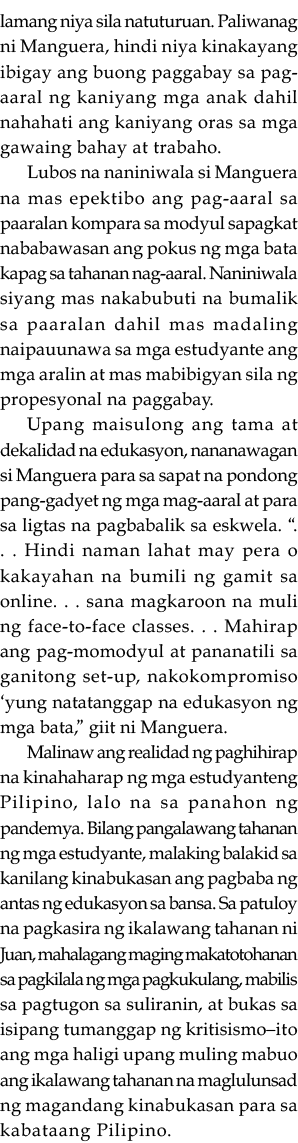 lamang niya sila natuturuan  Paliwanag ni Manguera, hindi niya kinakayang ibigay ang buong paggabay sa pag-aaral ng k   