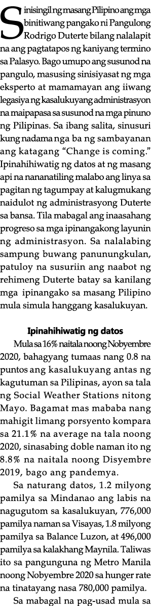 Sinisingil ng masang Pilipino ang mga binitiwang pangako ni Pangulong Rodrigo Duterte bilang nalalapit na ang pagtata   
