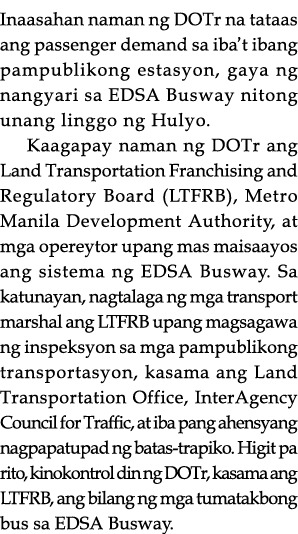 Inaasahan naman ng DOTr na tataas ang passenger demand sa iba t ibang pampublikong estasyon, gaya ng nangyari sa EDSA   