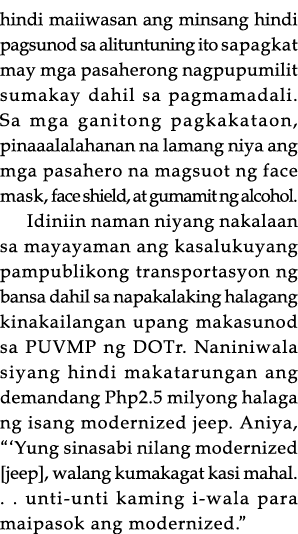 hindi maiiwasan ang minsang hindi pagsunod sa alituntuning ito sapagkat may mga pasaherong nagpupumilit sumakay dahil   