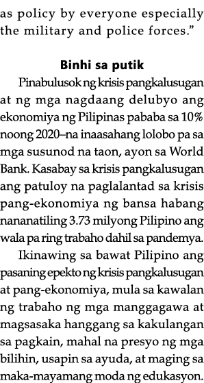 as policy by everyone especially the military and police forces   Binhi sa putik Pinabulusok ng krisis pangkalusugan    