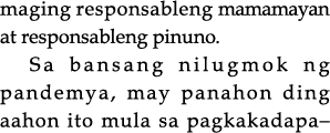 maging responsableng mamamayan at responsableng pinuno  Sa bansang nilugmok ng pandemya, may panahon ding aahon ito m   