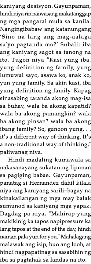 kaniyang desisyon  Gayunpaman, hindi niya rin naiwasang makatanggap ng mga pangaral mula sa kanila  Nangingibabaw ang   