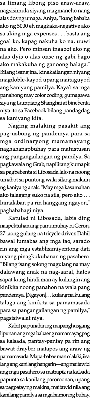 sa limang libong piso araw-araw, nagsisimula siyang magmaneho nang alas dos ng umaga  Aniya,  kung bababa ako ng 5000   