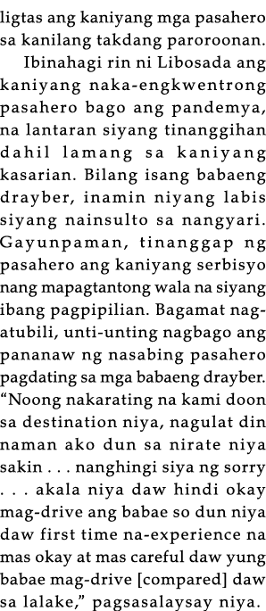 ligtas ang kaniyang mga pasahero sa kanilang takdang paroroonan  Ibinahagi rin ni Libosada ang kaniyang naka-engkwent   