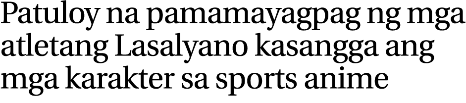 Patuloy na pamamayagpag ng mga atletang Lasalyano kasangga ang mga karakter sa sports anime
