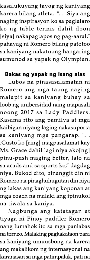 kasalukuyang tayog ng kaniyang karera bilang atleta        Siya ang naging inspirasyon ko sa paglalaro ko ng table te   