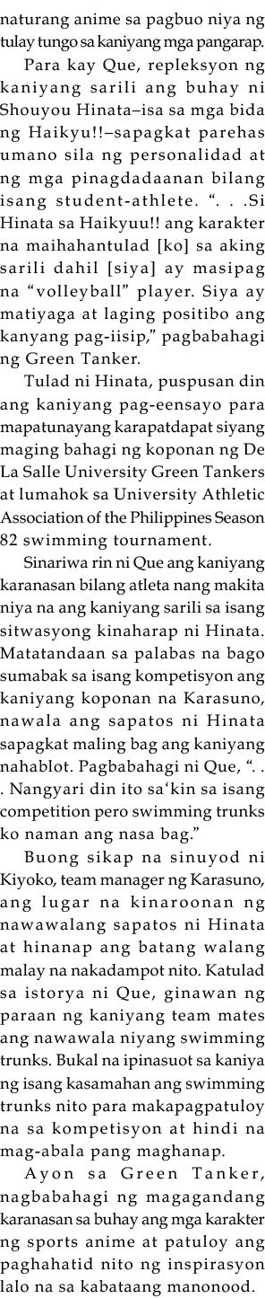 naturang anime sa pagbuo niya ng tulay tungo sa kaniyang mga pangarap  Para kay Que, repleksyon ng kaniyang sarili an   