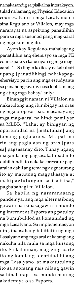 na nakasandig sa pisikal na interaksyon, tulad na lamang ng Physical Education courses  Para sa mga Lasalyano na sina   