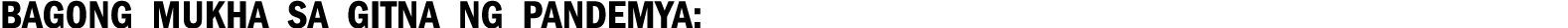 Bagong mukha sa gitna ng pandemya: