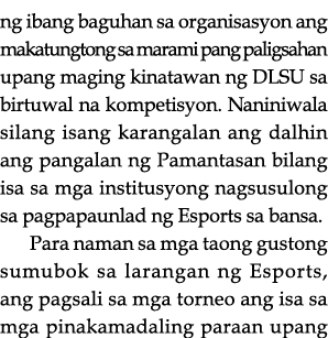 ng ibang baguhan sa organisasyon ang makatungtong sa marami pang paligsahan upang maging kinatawan ng DLSU sa birtuwa   