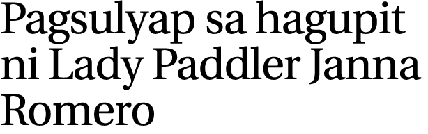 Pagsulyap sa hagupit ni Lady Paddler Janna Romero