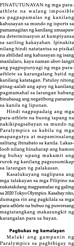 PINATUTUNAYAN ng mga para-athlete na walang imposible sa pagpapamalas ng kanilang kahusayan sa mundo ng isports sa pa   