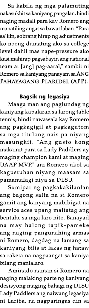 Sa kabila ng mga palamuting nakasukbit sa kaniyang pangalan, hindi naging madali para kay Romero ang manatiling angat   