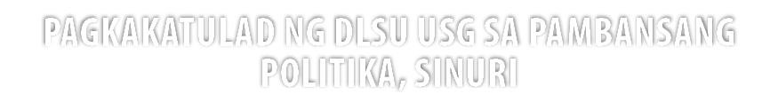 Pagkakatulad ng DLSU USG sa pambansang politika, sinuri